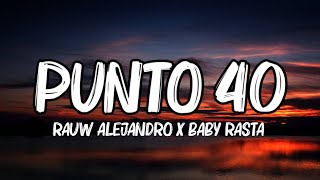 Rauw Alejandro x Baby Rasta - PUNTO 40 (Letra_Lyrics) _ Saturno
