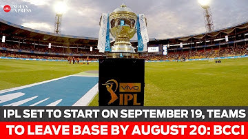 IPL set to start on September 19, final on November 8, teams to leave base by August 20: BCCI