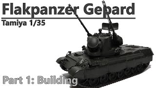 Flakpanzer Gepard - Part 1 Building - Tamiya 1/35 Tank Model Build