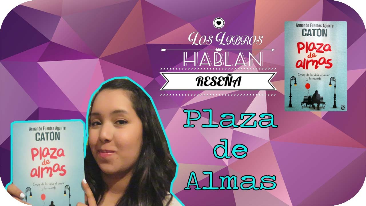 Los libros hablan Plaza de almas YouTube Los libros hablan Plaza de almas YouTube