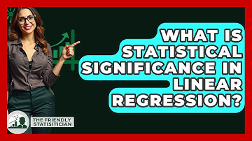 What Is Statistical Significance In Linear Regression? - The Friendly Statistician