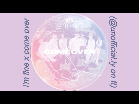 I'm Fine x Come Over (spotify mix)