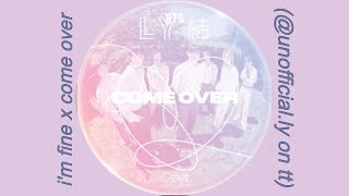 I'm Fine x Come Over (spotify mix)