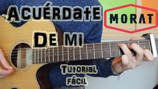 Video thumbnail of "Cómo tocar "Acuérdate de mi" Morat en Guitarra. TUTORIAL FÁCIL."