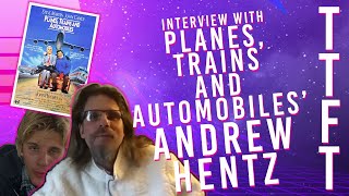 Interview With Plane Trains And Automobiles' Andrew Hentz Profile