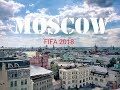 MOSCOW/МОСКВА FIFA2018-Как выглядела Москва во время ЧМ по футболу 2018