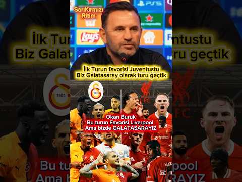 Video Okan Buruk Bu turun favorisi Liverpool ama bizde GALATASARAYIZ. Juventus favoriydi onlar? eledik.
