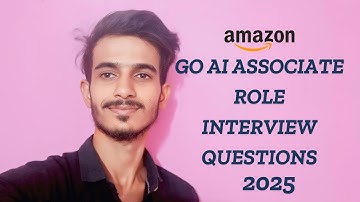 Amazon GO AI Associate Role Interview Questions 2025 |  GO AI Associate Role Update