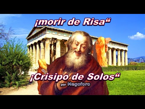 Murio Riendose Crisipo de Solos filosofo de Grecia