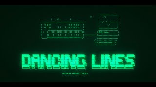 Celebrity dancing lines - ambient modular patch Wealth
