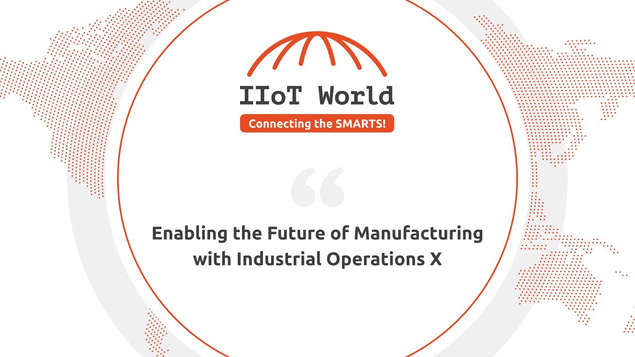 Enabling the Future of Manufacturing with Industrial Operations X YouTube