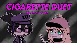 // Cigarette Duet\\\\ [GLMV]+{Afton Family AU} || William & Clara||