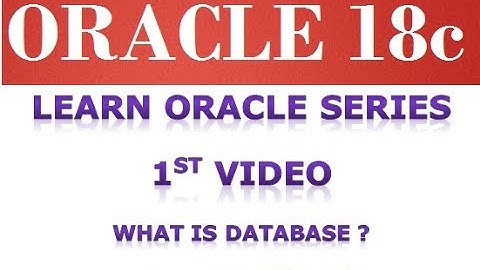 Best Oracle 18C Tutorial Series For 2020 : Video 1: Sql /Oracle Tutorials For Beginners [New Videos]