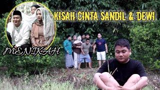 KISAH CINTA SANDIL DAN DEWI (MENIKAH)