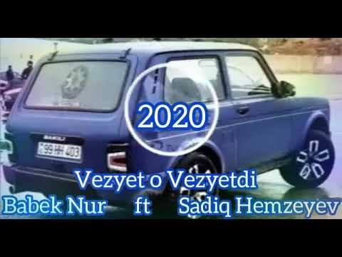 Sadiq Hemzeyev ft Babek Nur -Vezyet o vezyetdi.2020