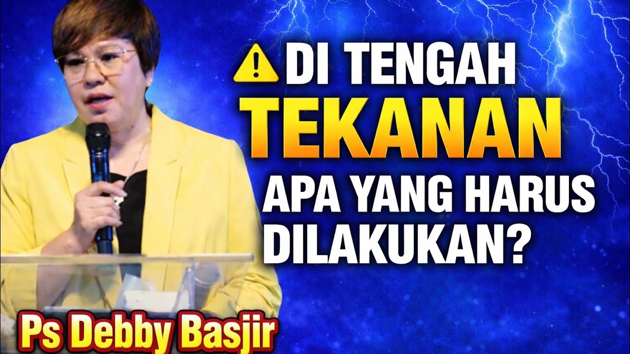 DI TENGAH TEKANAN TUHAN HADIR DAN MENOLONG - PS DEBBY BASJIR