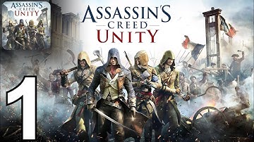 Assassin’s Creed Unity - Gameplay Walkthrough Part 1 - Beginning (4K,60FPS PS4) NO COMMENTARY