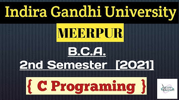IGU | B.C.A. 2nd Semester 2021 | C Programing | Easy Company Maths