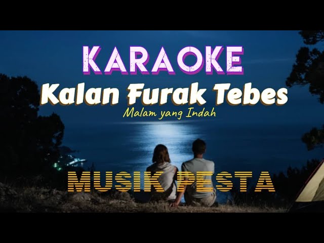 KARAOKE || KALAN NEE FURAK TEBES || MUSIK FESTA class=