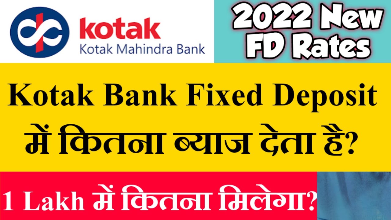 Kotak Bank FD Interest Rates 2022 Kotak Mahindra Bank Fixed Deposit 