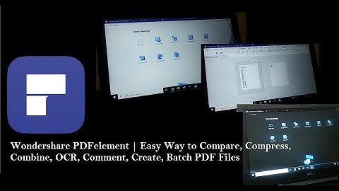 Wondershare PDFelement Easy Way to Compare, Compress, Combine, OCR, Comment, Create, Batch PDF Files