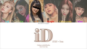 ITZY (있지) - iD (6 Member Ver.) [Colour Coded Lyrics Han/Rom/Eng]