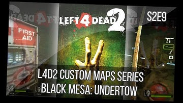 Black Mesa: Undertow Full Gameplay (L4D2 Custom Maps Series, S2E9)