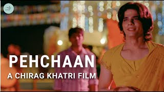 Pehchaan | Drama Short Film LGBTQ | Nakul Sahdev | Hiren Rathod