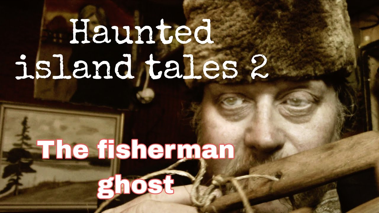 haunted Island tales 2: The ghostly fisherman (ASMR)