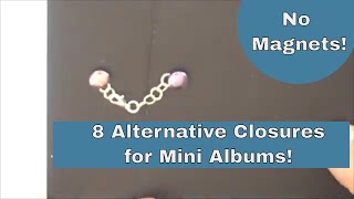 8 Ways to Close Mini Album Pages Without Magnets