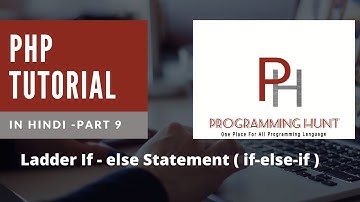 PHP Tutorial for beginners in Hindi part 9 - Ladder if-else statement