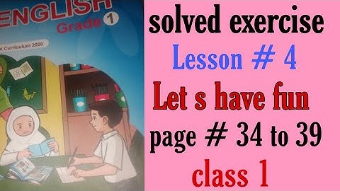 PTB English class 1 | unit 4 Lets have fun | solved exercise | page 34 |35|36 |37 | New Syllabus