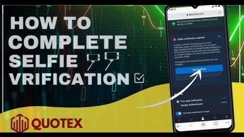 How to Complete Selfie Verification on Quotex platform - Quotex Account Verification