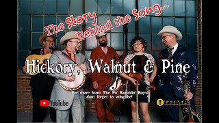 The Story Behind the Song: Hickory, Walnut \& Pine