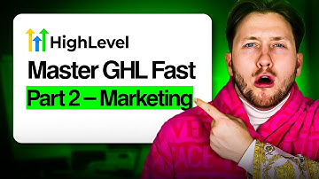 Fastest Way to Learn GoHighLevel – Part 2  Marketing