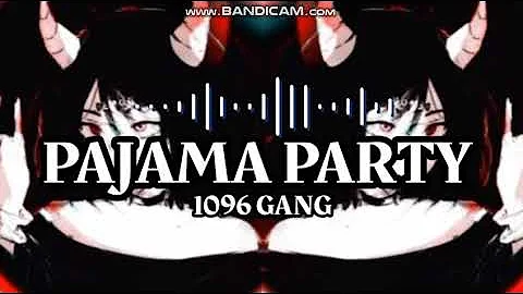 Nightcore | Pajama Party - 1096 GANG