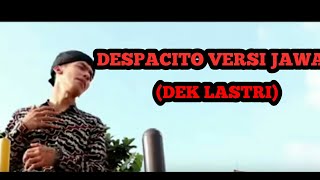 DESPACITO VERSI JAWA(DEK LASTRI)