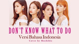 [Indonesia Cover] BLACKPINK - Don't Know What To Do Cover by Mochibie
