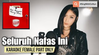 Seluruh Nafas Ini - Last Child, Giselle (Karaoke Female Part Only)