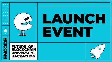 Future of Blockchain University Hackathon by Encode Club: Launch Event