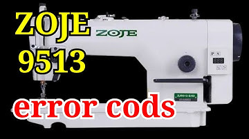 Zoje ZJ9513 Direct Drive Machine Error Code  e07 | e17 | e14 | e05 | e01 | e09 | e11 | e02