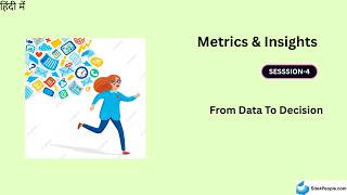 Metrics & Insights Trainee Session 4 : From Data To Decision