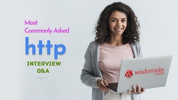 TOP 15 HTTP Interview Questions and Answers 2019 Part-1 | HTTP | Wisdom Jobs