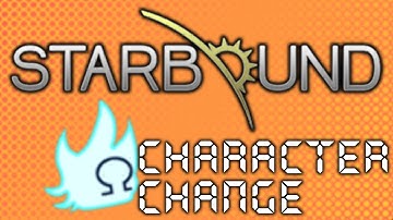 Starbound - Character Change Tutorial [v1.0]