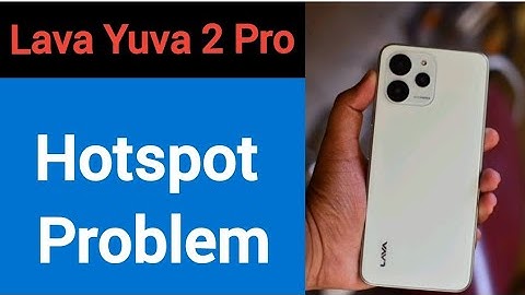 Lava Yuva 2 Pro me Hotspot problem solve kaise kare,How to fix Hotspot problem in Lava Yuva 2 Pro