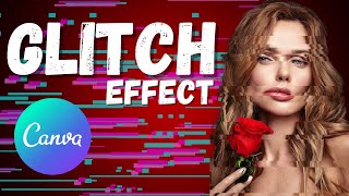 How to apply Glitch Effect - Easy &amp; Quick Canva Tutorial