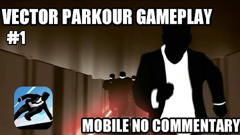 VECTOR PARKOUR | GAMEPLAY MOBILE ANDROID / IOS #1
