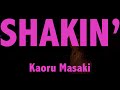 SHAKIN' / Kaoru Masaki:MUSIC VIDEO