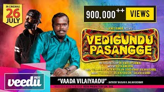 Vedigundu Pasangge- Vaada Vilaiyaadu Lyrical Video | Anthony Daasan, Balan Kashmir | Vivek-Mervin