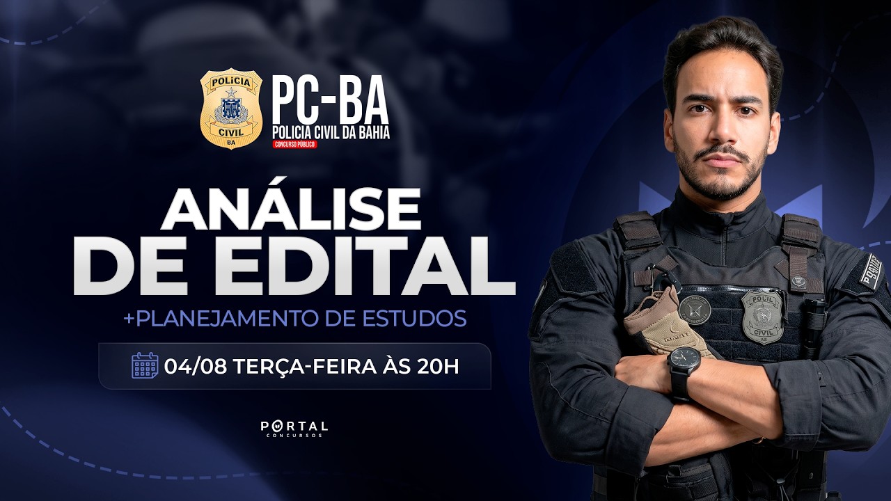 CONCURSO PC/BA: ANÁLISE COMPLETA DO EDITAL + PLANEJAMENTO DE ESTUDOS